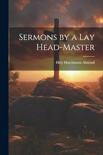 Imagen de archivo de Sermons by a Lay Head-Master a la venta por PBShop.store US