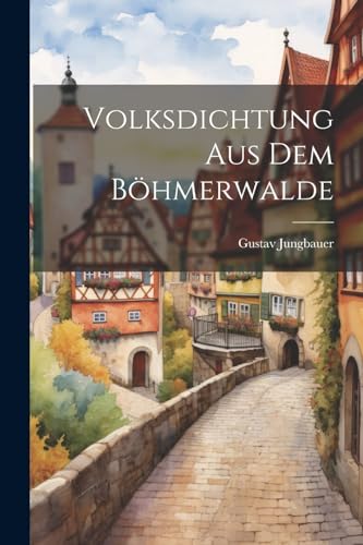 Stock image for Volksdichtung Aus Dem B?hmerwalde for sale by PBShop.store US