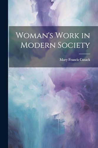 Stock image for Woman's Work in Modern Society for sale by PBShop.store US