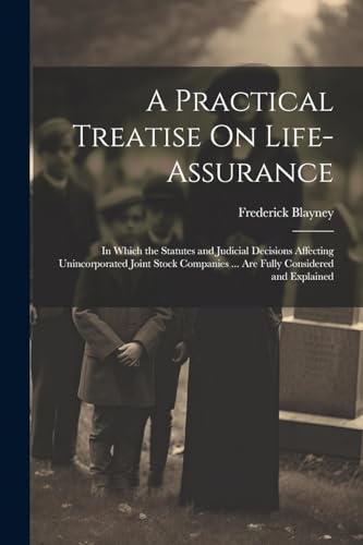 Imagen de archivo de A A Practical Treatise On Life-Assurance a la venta por PBShop.store US