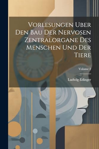 9781022696242: Vorlesungen Uber Den Bau Der Nervosen Zentralorgane Des Menschen Und Der Tiere; Volume 2