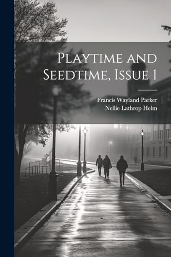 Imagen de archivo de Playtime and Seedtime, Issue 1 a la venta por PBShop.store US