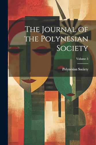 Stock image for The Journal of the Polynesian Society; Volume 5 for sale by THE SAINT BOOKSTORE