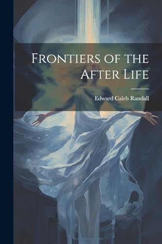 Stock image for Frontiers of the After Life for sale by GreatBookPrices
