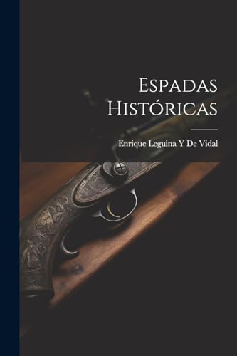 Imagen de archivo de Espadas Hist?ricas a la venta por PBShop.store US