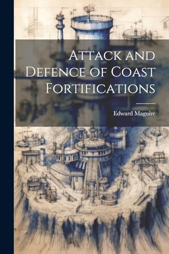 Stock image for Attack and Defence of Coast Fortifications for sale by PBShop.store US