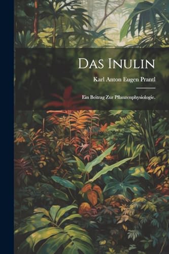 9781022706064: Das Inulin: Ein Beitrag zur Pflanzenphysiologie.