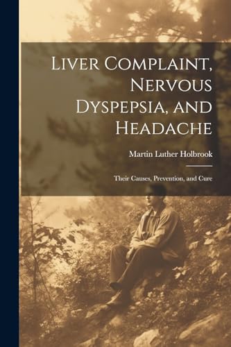 Stock image for Liver Complaint, Nervous Dyspepsia, and Headache for sale by PBShop.store US