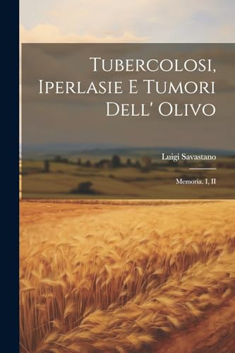 Imagen de archivo de Tubercolosi, Iperlasie E Tumori Dell' Olivo a la venta por PBShop.store US