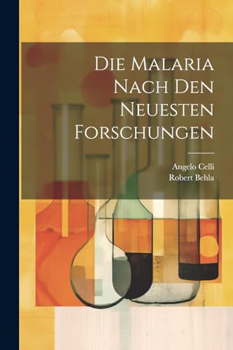 Imagen de archivo de Die Die Malaria Nach Den Neuesten Forschungen a la venta por PBShop.store US