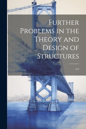 9781022709393: Further Problems in the Theory and Design of Structures
