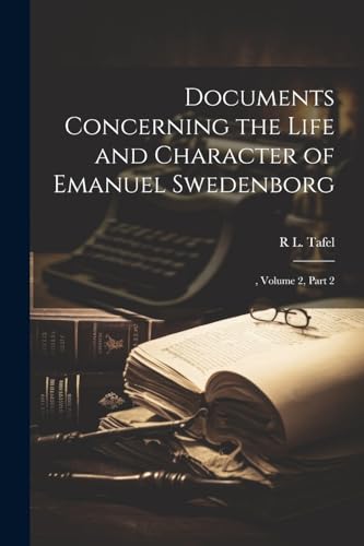 Imagen de archivo de Documents Concerning the Life and Character of Emanuel Swedenborg a la venta por PBShop.store US