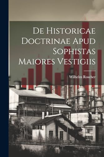 Stock image for De Historicae Doctrinae Apud Sophistas Maiores Vestigiis for sale by PBShop.store US
