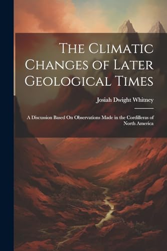 Imagen de archivo de The The Climatic Changes of Later Geological Times a la venta por PBShop.store US