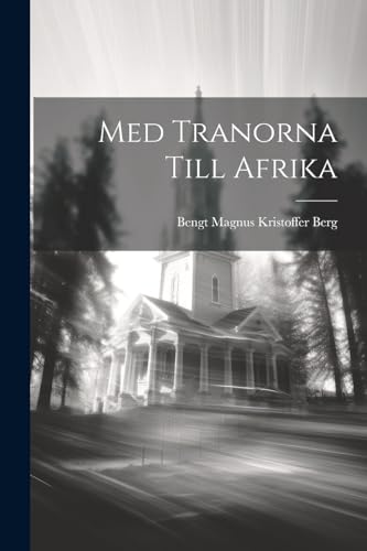 Stock image for Med tranorna till Afrika for sale by PBShop.store US