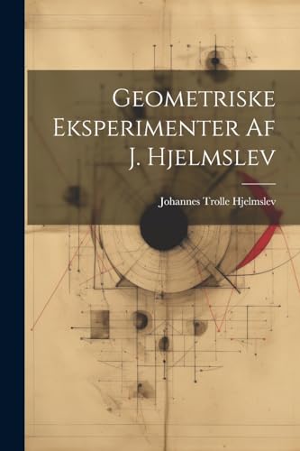 Imagen de archivo de Geometriske eksperimenter af J. Hjelmslev a la venta por PBShop.store US