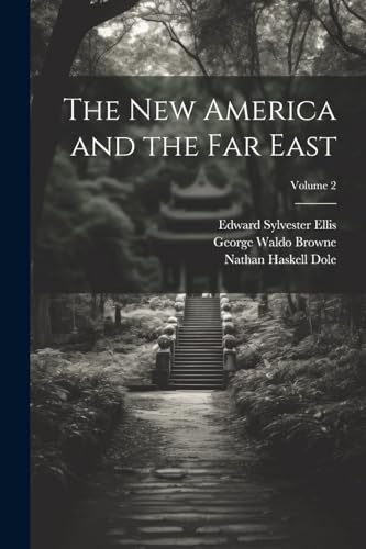 Stock image for The new America and the Far East; Volume 2 for sale by Ria Christie Collections
