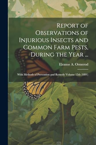 Beispielbild fr Report of Observations of Injurious Insects and Common Farm Pests, During the Year . zum Verkauf von PBShop.store US