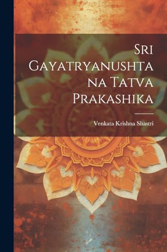 Beispielbild fr Sri Gayatryanushtana Tatva Prakashika (Telugu Edition) zum Verkauf von Ria Christie Collections
