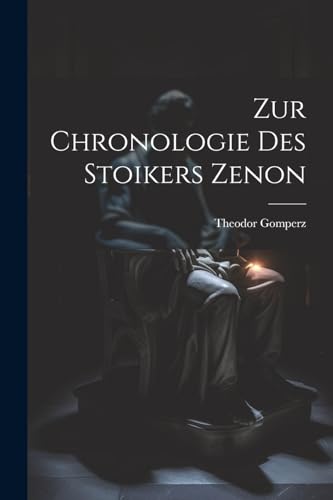 Beispielbild fr Zur Chronologie Des Stoikers Zenon zum Verkauf von PBShop.store US