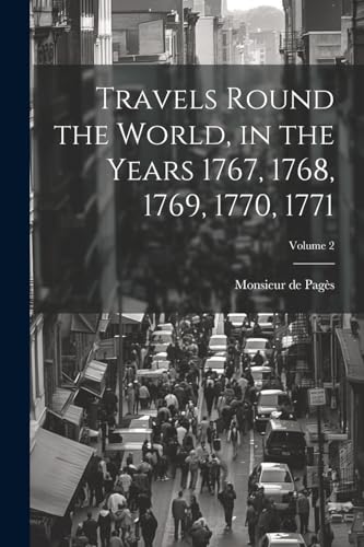 Stock image for Travels Round the World, in the Years 1767, 1768, 1769, 1770, 1771; Volume 2 for sale by PBShop.store US