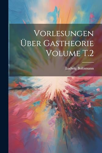 Beispielbild fr Vorlesungen ?ber Gastheorie Volume T.2 zum Verkauf von PBShop.store US