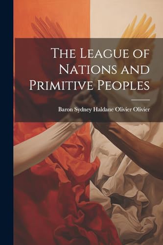Stock image for The The League of Nations and Primitive Peoples for sale by PBShop.store US