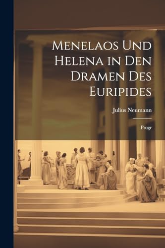 Stock image for Menelaos Und Helena in Den Dramen Des Euripides for sale by PBShop.store US