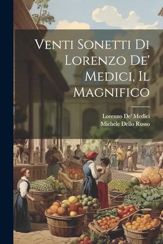 Stock image for Venti Sonetti Di Lorenzo De' Medici, Il Magnifico for sale by PBShop.store US