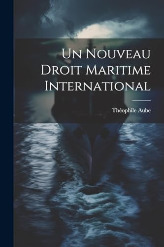 9781022729117: Un Nouveau Droit Maritime International