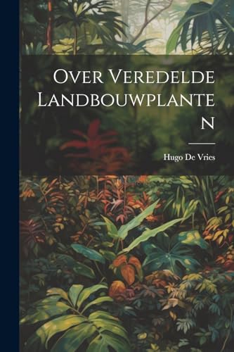 Imagen de archivo de Over Veredelde Landbouwplanten a la venta por PBShop.store US