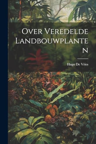 9781022729322: Over Veredelde Landbouwplanten (Dutch Edition)
