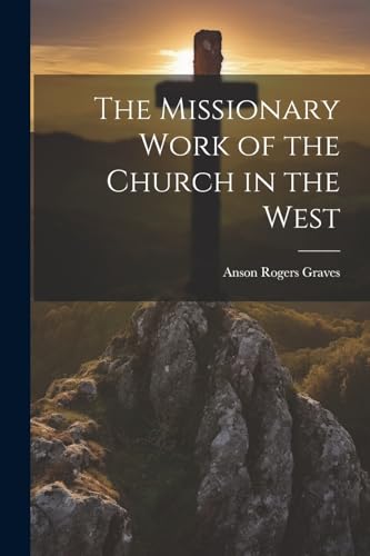 Stock image for The The Missionary Work of the Church in the West for sale by PBShop.store US