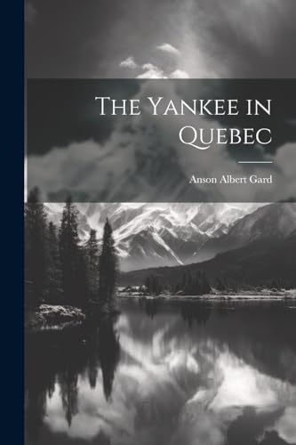 Stock image for The The Yankee in Quebec for sale by PBShop.store US