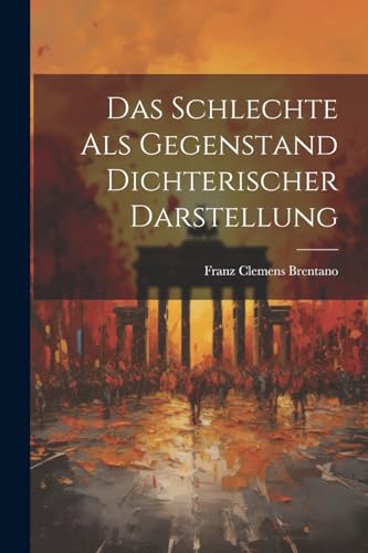 Stock image for Das Das Schlechte Als Gegenstand Dichterischer Darstellung for sale by PBShop.store US