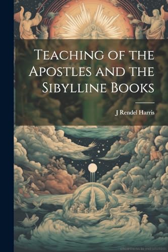 Beispielbild fr Teaching of the Apostles and the Sibylline Books zum Verkauf von PBShop.store US