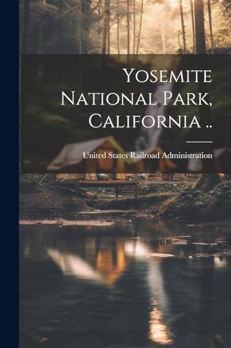 9781022733749: Yosemite National Park, California ..
