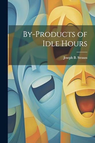 Imagen de archivo de By-products of Idle Hours a la venta por PBShop.store US