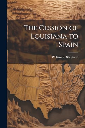 Stock image for The The Cession of Louisiana to Spain for sale by PBShop.store US