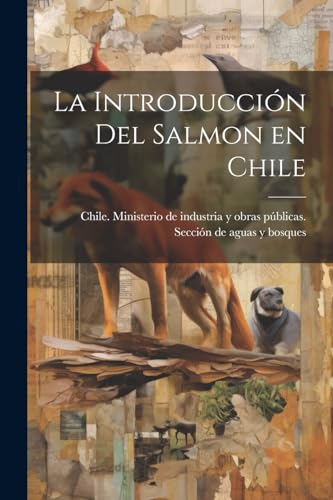 Beispielbild fr LA INTRODUCCIN DEL SALMON EN CHILE. zum Verkauf von KALAMO LIBROS, S.L.