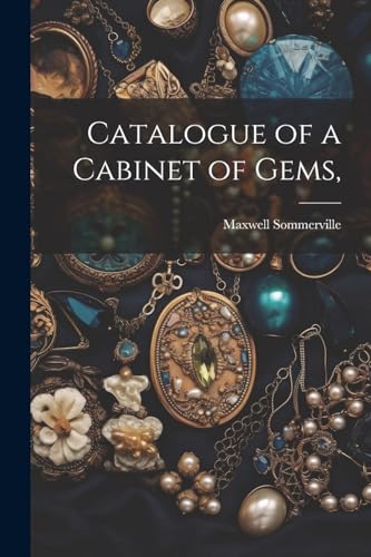 Stock image for Catalogue of a Cabinet of Gems, for sale by PBShop.store US