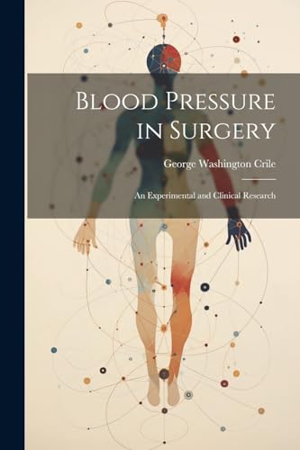 Stock image for Blood Pressure in Surgery; an Experimental and Clinical Research for sale by PBShop.store US