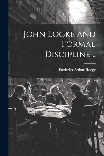 Beispielbild fr John Locke and Formal Discipline . zum Verkauf von PBShop.store US