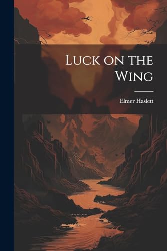 Stock image for Luck on the Wing for sale by PBShop.store US