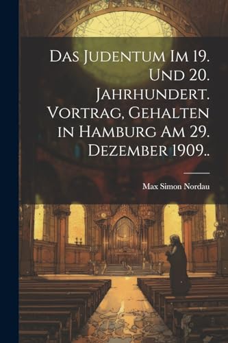 9781022746879: Das Judentum im 19. und 20. Jahrhundert. Vortrag, gehalten in Hamburg am 29. Dezember 1909..
