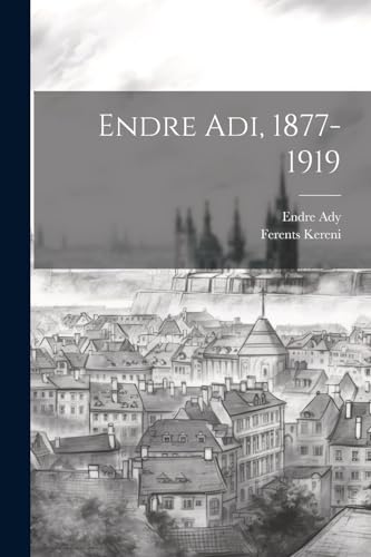 Imagen de archivo de Endre Adi, 1877-1919 a la venta por PBShop.store US