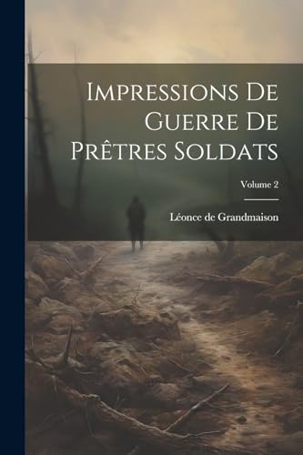 Imagen de archivo de Impressions de guerre de pr?tres soldats; Volume 2 a la venta por PBShop.store US