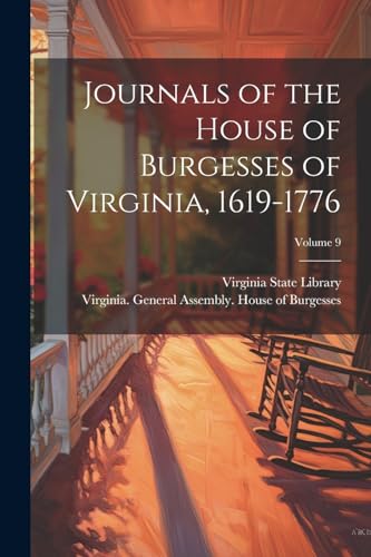 Stock image for Journals of the House of Burgesses of Virginia, 1619-1776; Volume 9 for sale by PBShop.store US