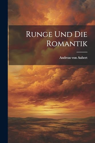 Imagen de archivo de Runge und die Romantik a la venta por PBShop.store US