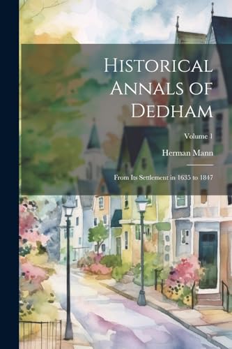 Imagen de archivo de Historical Annals of Dedham a la venta por PBShop.store US